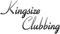 Kingsize Clubbing